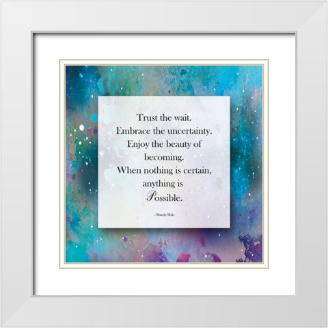 Trust The Wait White Modern Wood Framed Art Print with Double Matting by Brown, Victoria