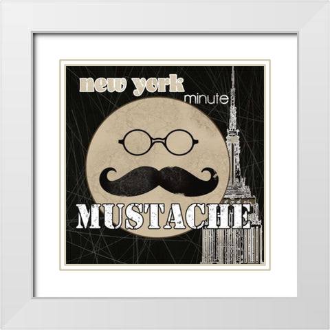 NY Minute Mustache White Modern Wood Framed Art Print with Double Matting by Robinson, Carol