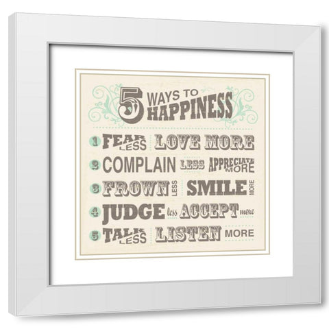 Five Ways To Happiness White Modern Wood Framed Art Print with Double Matting by Havoc Gifts