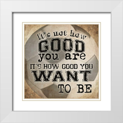 Soccer Quote White Modern Wood Framed Art Print with Double Matting by Craven, Katrina
