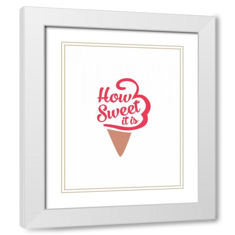 How Sweet It Is I White Modern Wood Framed Art Print with Double Matting by CAD Designs