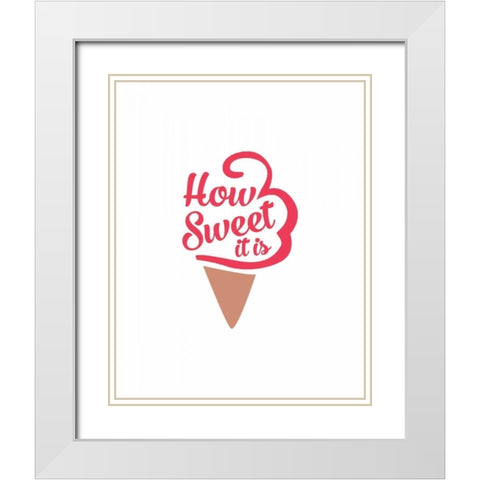 How Sweet It Is I White Modern Wood Framed Art Print with Double Matting by CAD Designs