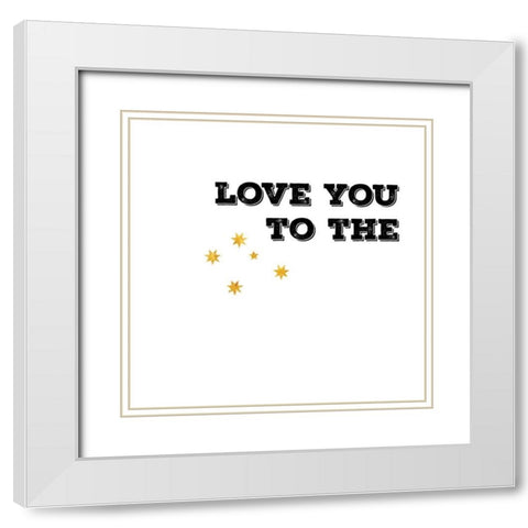 Love You To The White Modern Wood Framed Art Print with Double Matting by CAD Designs