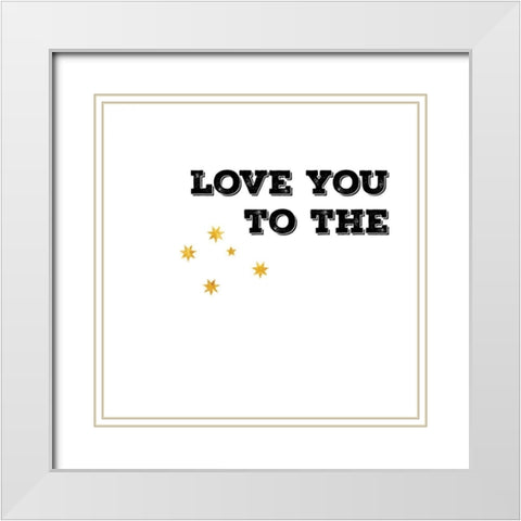 Love You To The White Modern Wood Framed Art Print with Double Matting by CAD Designs