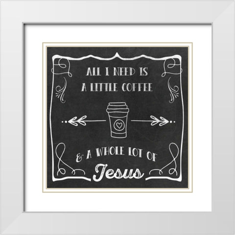 Coffee and Jesus White Modern Wood Framed Art Print with Double Matting by Murray, Amanda