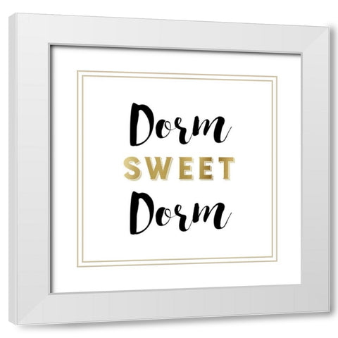 Dorm Sweet Dorm White Modern Wood Framed Art Print with Double Matting by Murray, Amanda