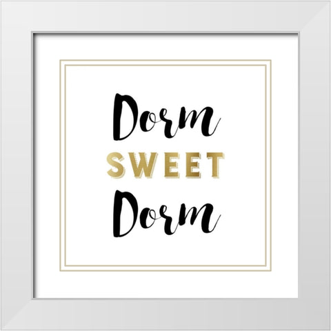 Dorm Sweet Dorm White Modern Wood Framed Art Print with Double Matting by Murray, Amanda