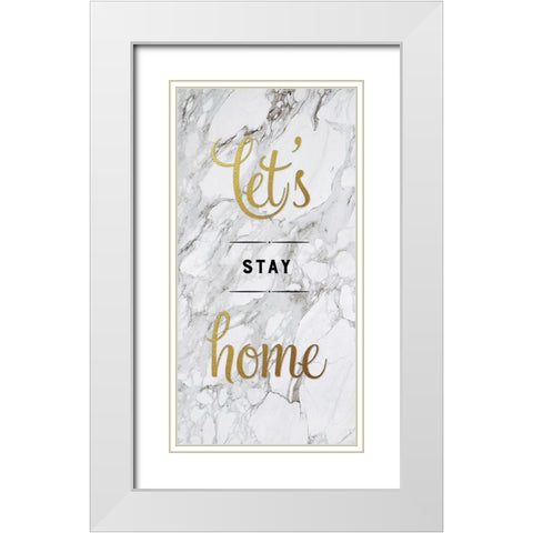 Lets Stay Home White Modern Wood Framed Art Print with Double Matting by Murray, Amanda