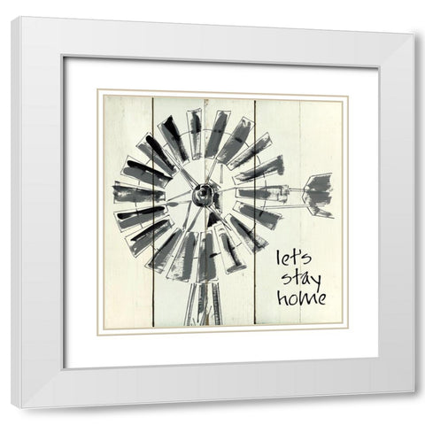 Lets Stay Home White Modern Wood Framed Art Print with Double Matting by Robinson, Carol