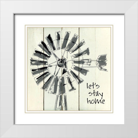 Lets Stay Home White Modern Wood Framed Art Print with Double Matting by Robinson, Carol