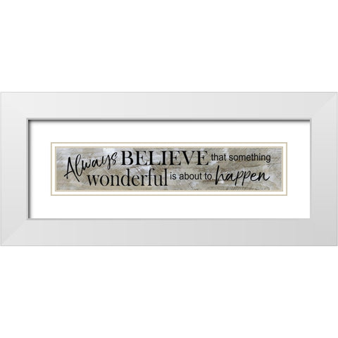 Always Believe White Modern Wood Framed Art Print with Double Matting by Craven, Katrina