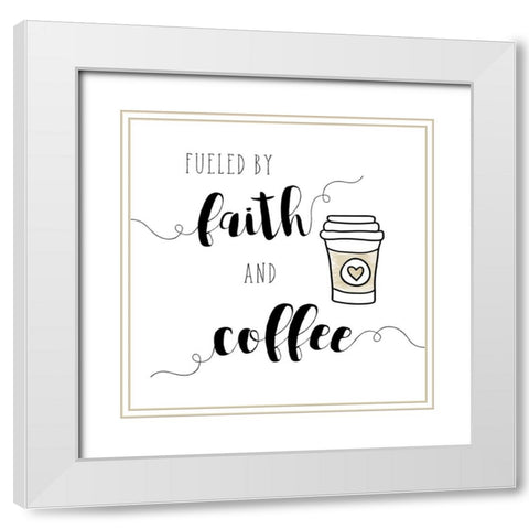 Faith and Coffee White Modern Wood Framed Art Print with Double Matting by Murray, Amanda
