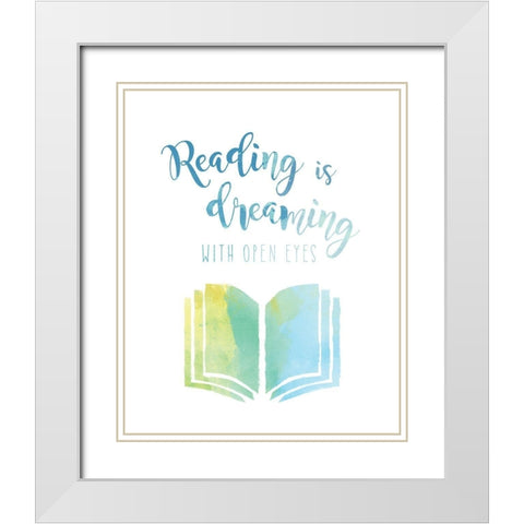Reading is Dreaming White Modern Wood Framed Art Print with Double Matting by Murray, Amanda