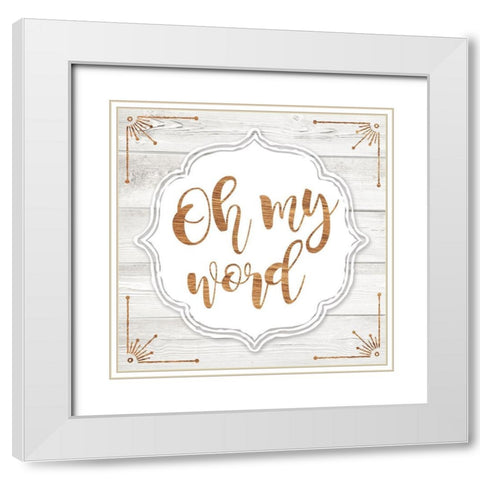 Oh My Word White Modern Wood Framed Art Print with Double Matting by Murray, Amanda