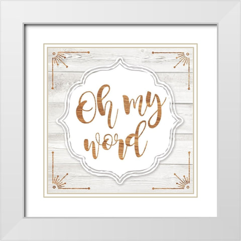 Oh My Word White Modern Wood Framed Art Print with Double Matting by Murray, Amanda
