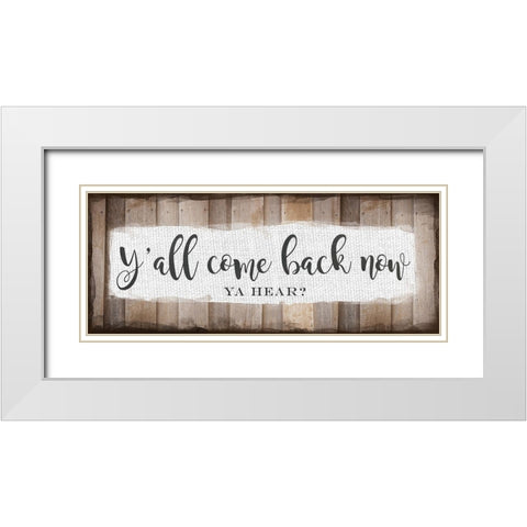 Yall Come Back Now White Modern Wood Framed Art Print with Double Matting by Murray, Amanda