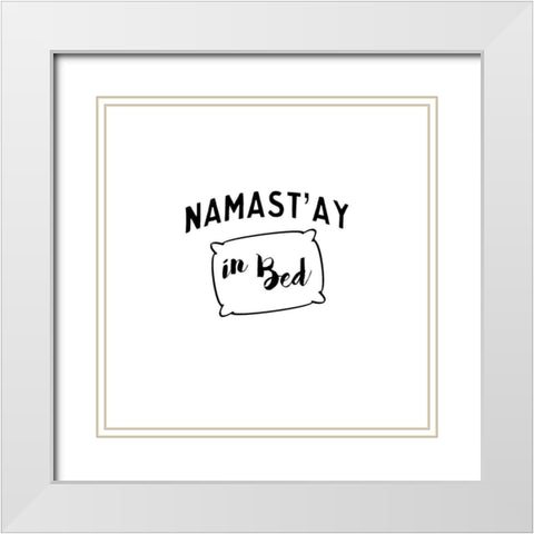 Namastay Bed White Modern Wood Framed Art Print with Double Matting by CAD Designs