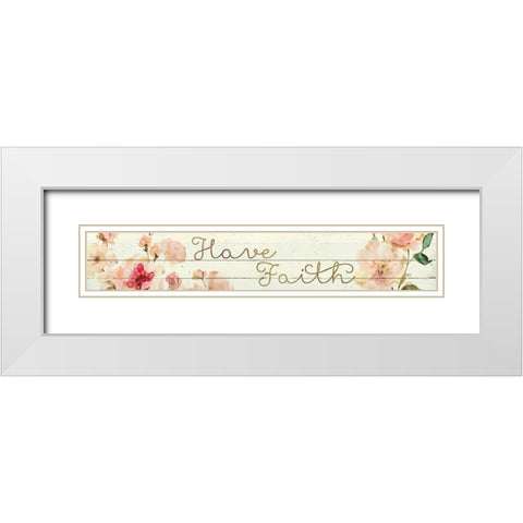 Have Faith White Modern Wood Framed Art Print with Double Matting by Robinson, Carol