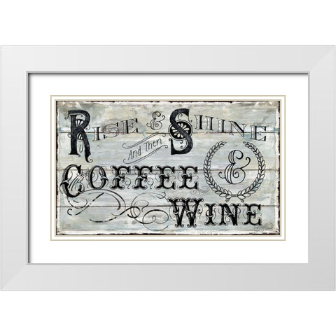 Rise Shine Wine White Modern Wood Framed Art Print with Double Matting by Robinson, Carol
