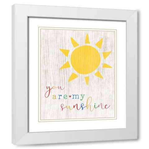 You are my Sunshine White Modern Wood Framed Art Print with Double Matting by CAD Designs