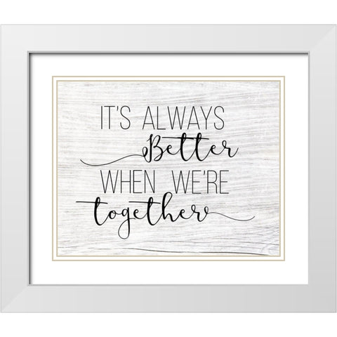 Always Better Together White Modern Wood Framed Art Print with Double Matting by CAD Designs