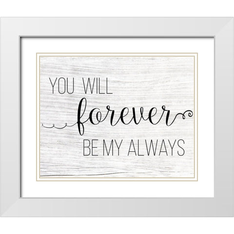 Forever My Always White Modern Wood Framed Art Print with Double Matting by CAD Designs