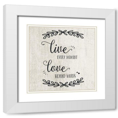 Live Every Moment White Modern Wood Framed Art Print with Double Matting by CAD Designs