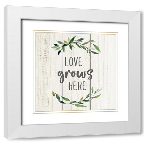 Love Grows Here White Modern Wood Framed Art Print with Double Matting by Robinson, Carol