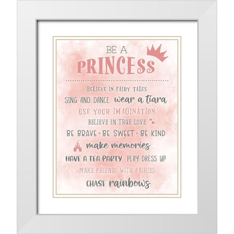 Be a Princess White Modern Wood Framed Art Print with Double Matting by Carpentieri, Natalie