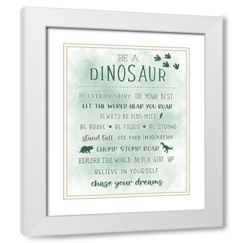 Be a Dinosaur White Modern Wood Framed Art Print with Double Matting by Carpentieri, Natalie