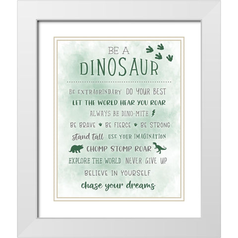 Be a Dinosaur White Modern Wood Framed Art Print with Double Matting by Carpentieri, Natalie