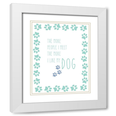 My Dog White Modern Wood Framed Art Print with Double Matting by Murray, Amanda