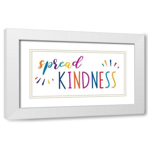 Rainbow Kindness White Modern Wood Framed Art Print with Double Matting by CAD Designs