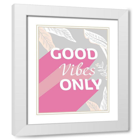 Good Vibes Only White Modern Wood Framed Art Print with Double Matting by Santiago, Daniela