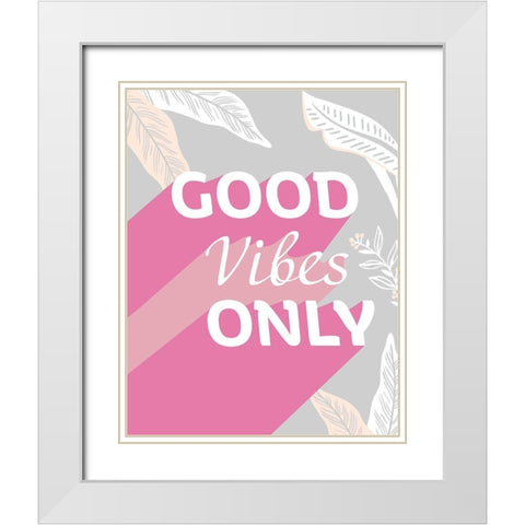 Good Vibes Only White Modern Wood Framed Art Print with Double Matting by Santiago, Daniela