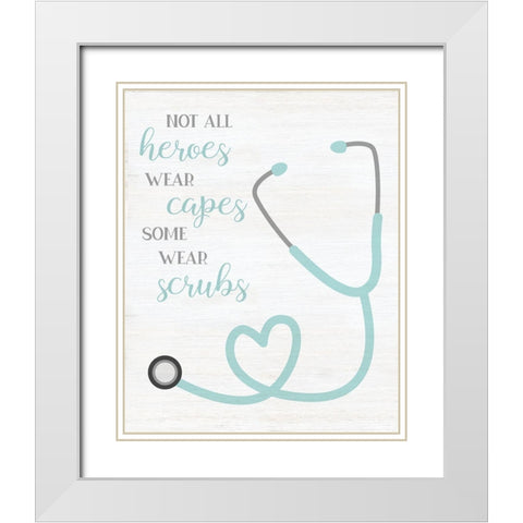 Heroes Wear Scrubs White Modern Wood Framed Art Print with Double Matting by CAD Designs