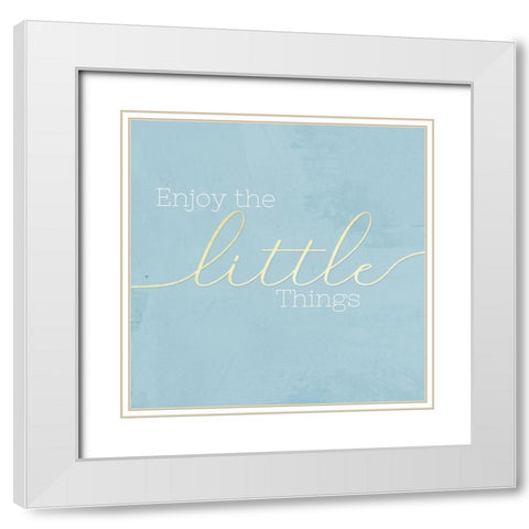 Enjoy the Little Things White Modern Wood Framed Art Print with Double Matting by CAD Designs