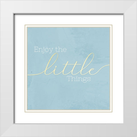 Enjoy the Little Things White Modern Wood Framed Art Print with Double Matting by CAD Designs