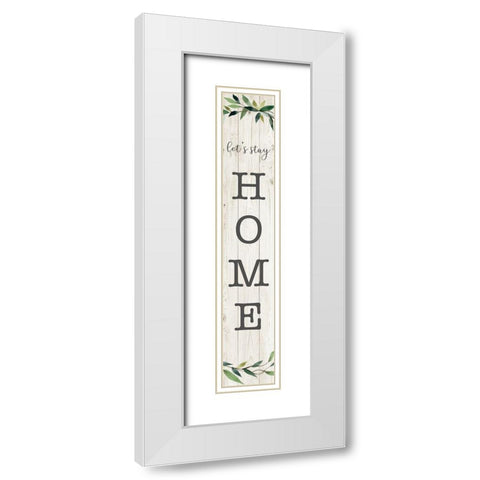 Lets Stay Home White Modern Wood Framed Art Print with Double Matting by Robinson, Carol