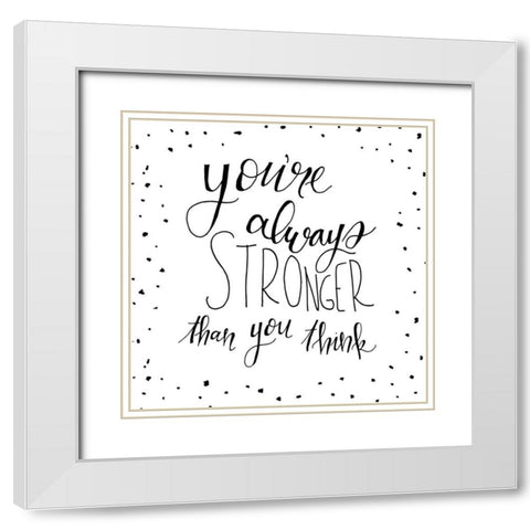 Always Stronger White Modern Wood Framed Art Print with Double Matting by Murray, Amanda