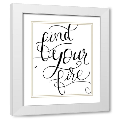 Find Your Fire White Modern Wood Framed Art Print with Double Matting by Murray, Amanda