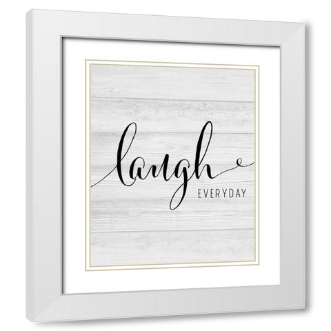 Laugh Everyday White Modern Wood Framed Art Print with Double Matting by CAD Designs
