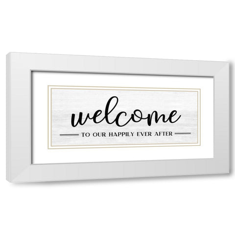 Welcome Ever After White Modern Wood Framed Art Print with Double Matting by CAD Designs