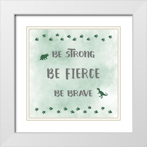 Be Fierce White Modern Wood Framed Art Print with Double Matting by Carpentieri, Natalie