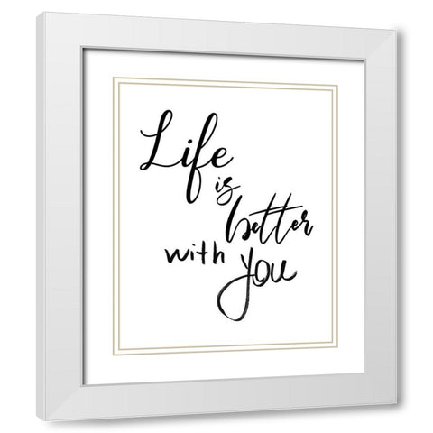 Better With You White Modern Wood Framed Art Print with Double Matting by Santiago, Daniela