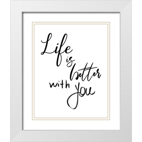 Better With You White Modern Wood Framed Art Print with Double Matting by Santiago, Daniela
