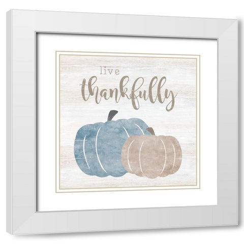 Live Thankfully White Modern Wood Framed Art Print with Double Matting by CAD Designs