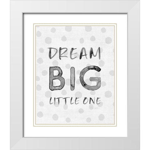 Dream Big White Modern Wood Framed Art Print with Double Matting by Carpentieri, Natalie