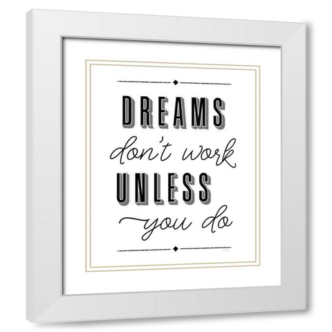 Dreams Work White Modern Wood Framed Art Print with Double Matting by Carpentieri, Natalie
