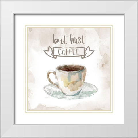 But First Coffee White Modern Wood Framed Art Print with Double Matting by Robinson, Carol